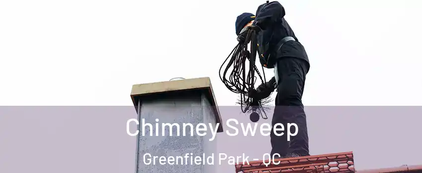  Chimney Sweep Greenfield Park - QC