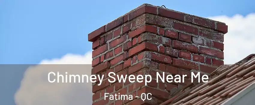  Chimney Sweep Near Me Fatima - QC