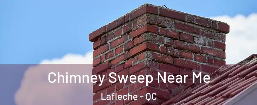  Chimney Sweep Near Me Lafleche - QC