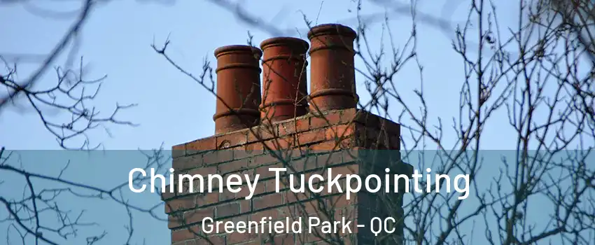  Chimney Tuckpointing Greenfield Park - QC