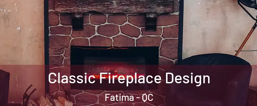  Classic Fireplace Design Fatima - QC