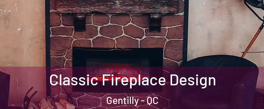  Classic Fireplace Design Gentilly - QC