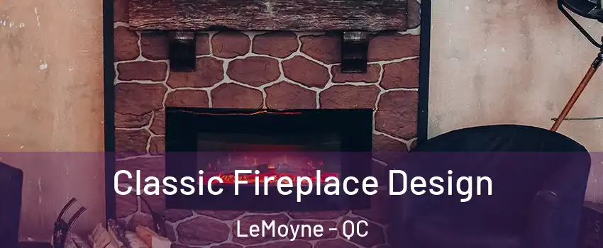  Classic Fireplace Design LeMoyne - QC