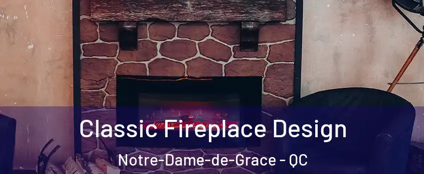  Classic Fireplace Design Notre-Dame-de-Grace - QC