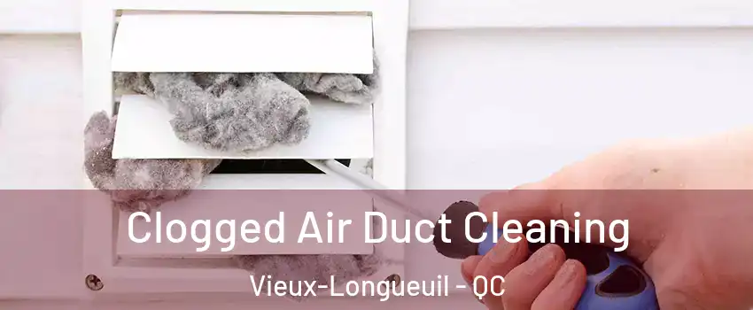  Clogged Air Duct Cleaning Vieux-Longueuil - QC