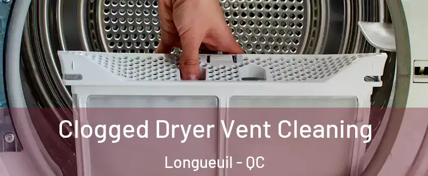  Clogged Dryer Vent Cleaning Longueuil - QC