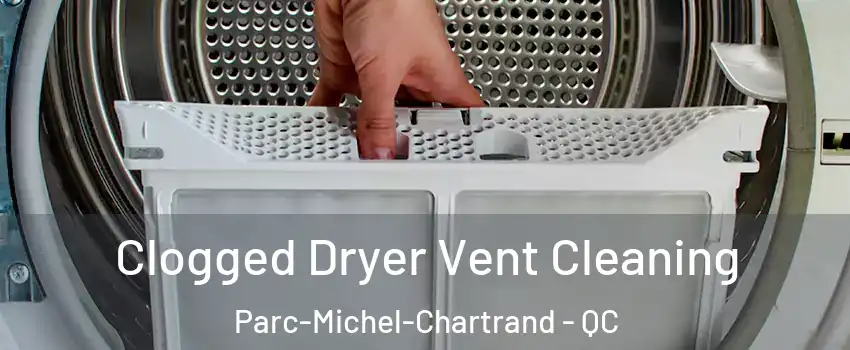 Clogged Dryer Vent Cleaning Parc-Michel-Chartrand - QC