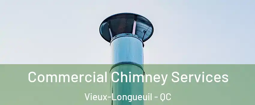  Commercial Chimney Services Vieux-Longueuil - QC