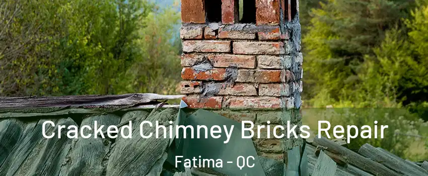 Cracked Chimney Bricks Repair Fatima - QC