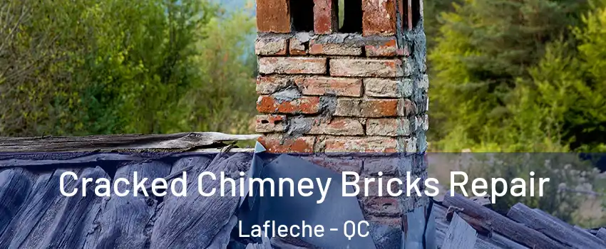  Cracked Chimney Bricks Repair Lafleche - QC