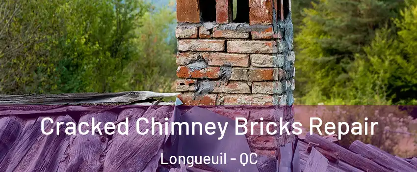 Cracked Chimney Bricks Repair Longueuil - QC