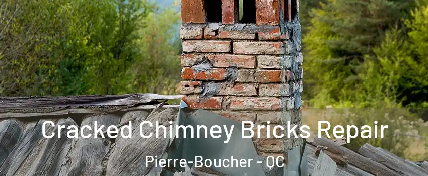  Cracked Chimney Bricks Repair Pierre-Boucher - QC