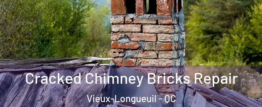  Cracked Chimney Bricks Repair Vieux-Longueuil - QC