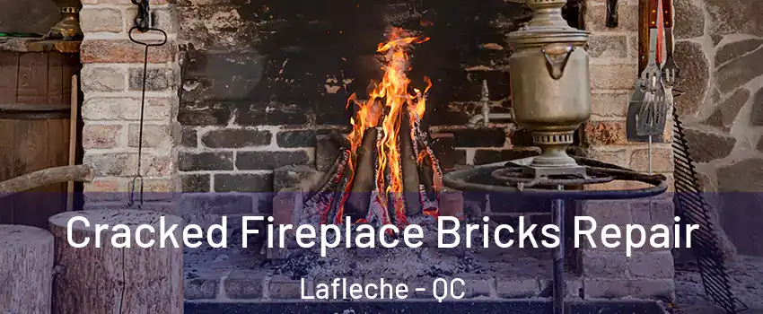 Cracked Fireplace Bricks Repair Lafleche - QC