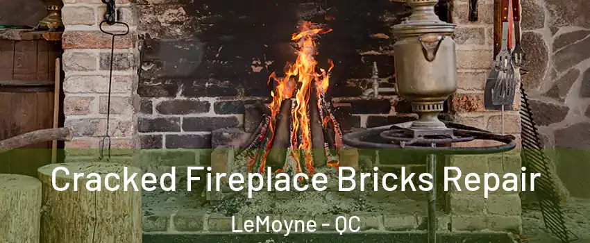  Cracked Fireplace Bricks Repair LeMoyne - QC