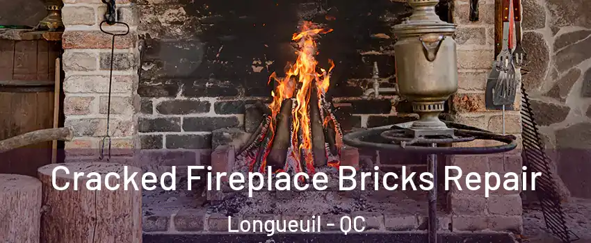  Cracked Fireplace Bricks Repair Longueuil - QC