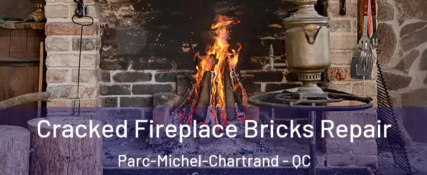  Cracked Fireplace Bricks Repair Parc-Michel-Chartrand - QC