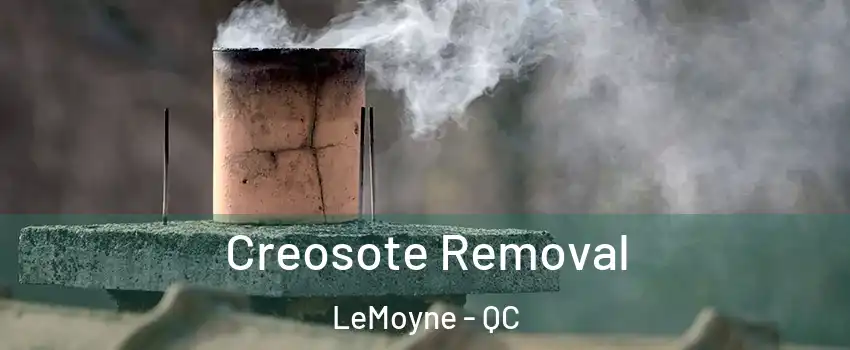  Creosote Removal LeMoyne - QC