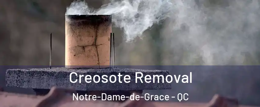  Creosote Removal Notre-Dame-de-Grace - QC