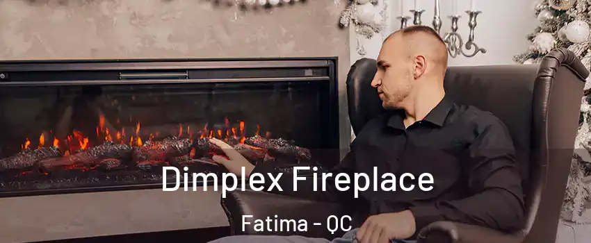  Dimplex Fireplace Fatima - QC