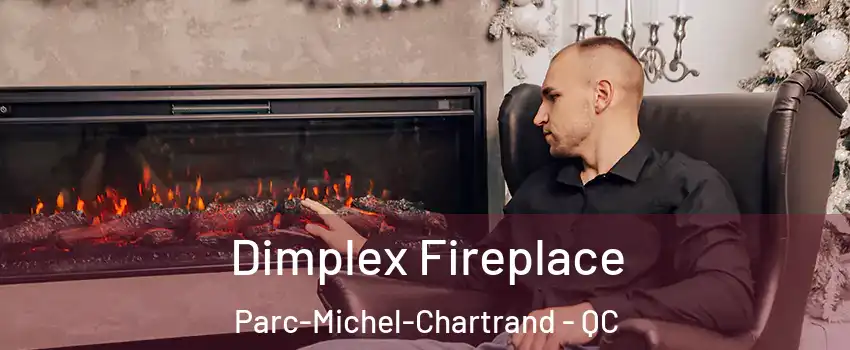  Dimplex Fireplace Parc-Michel-Chartrand - QC