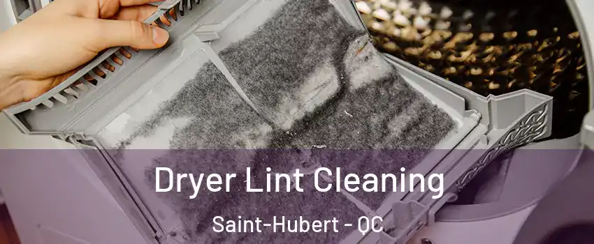  Dryer Lint Cleaning Saint-Hubert - QC