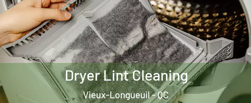  Dryer Lint Cleaning Vieux-Longueuil - QC