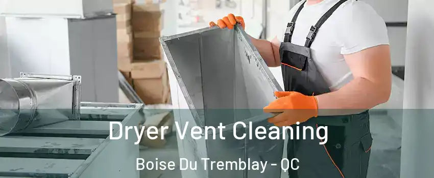  Dryer Vent Cleaning Boise Du Tremblay - QC