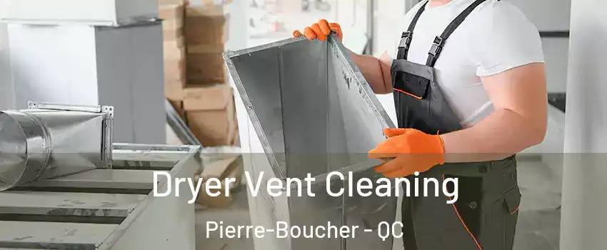  Dryer Vent Cleaning Pierre-Boucher - QC