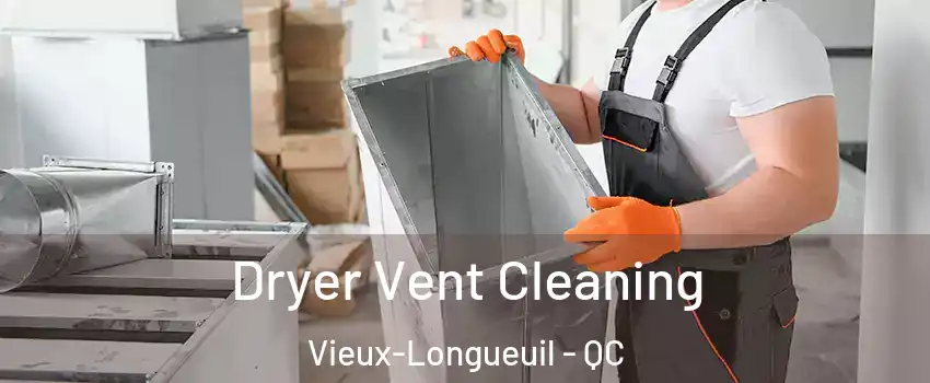  Dryer Vent Cleaning Vieux-Longueuil - QC