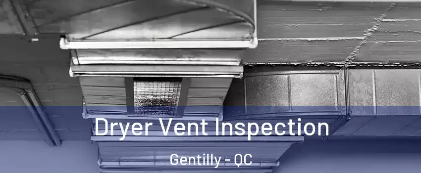  Dryer Vent Inspection Gentilly - QC