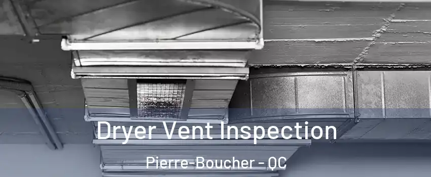  Dryer Vent Inspection Pierre-Boucher - QC