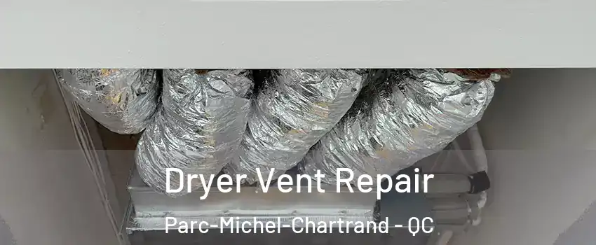  Dryer Vent Repair Parc-Michel-Chartrand - QC
