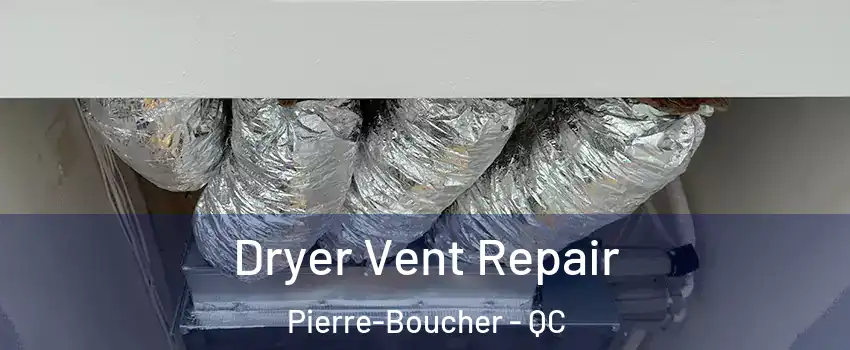  Dryer Vent Repair Pierre-Boucher - QC