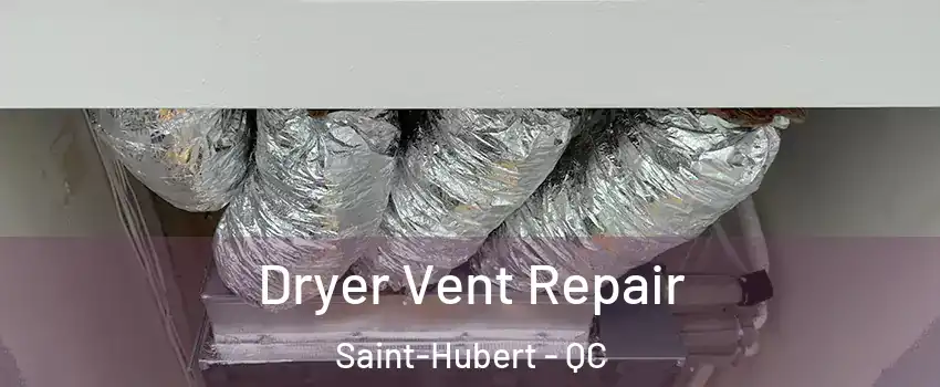  Dryer Vent Repair Saint-Hubert - QC