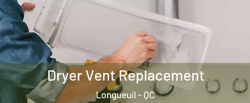  Dryer Vent Replacement Longueuil - QC