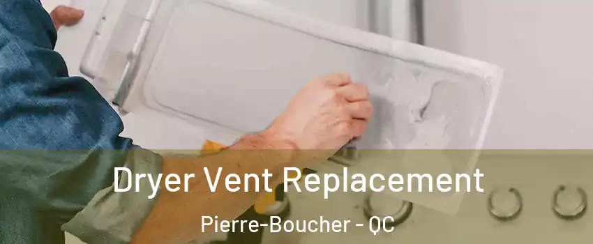  Dryer Vent Replacement Pierre-Boucher - QC