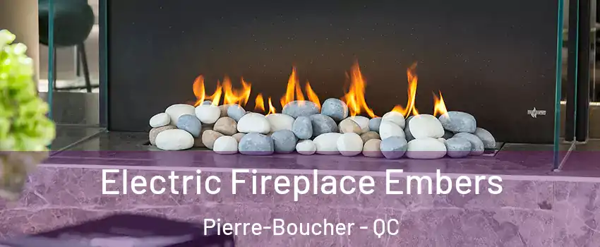  Electric Fireplace Embers Pierre-Boucher - QC