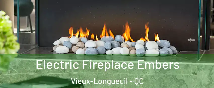  Electric Fireplace Embers Vieux-Longueuil - QC