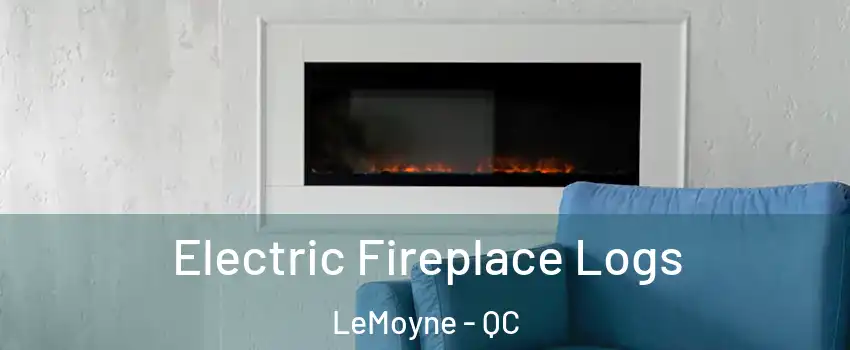 Electric Fireplace Logs LeMoyne - QC