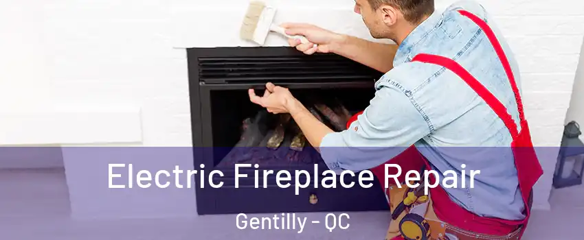  Electric Fireplace Repair Gentilly - QC