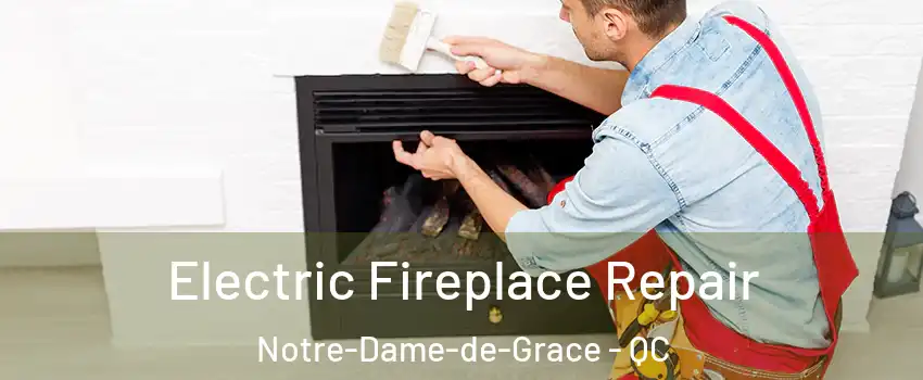  Electric Fireplace Repair Notre-Dame-de-Grace - QC