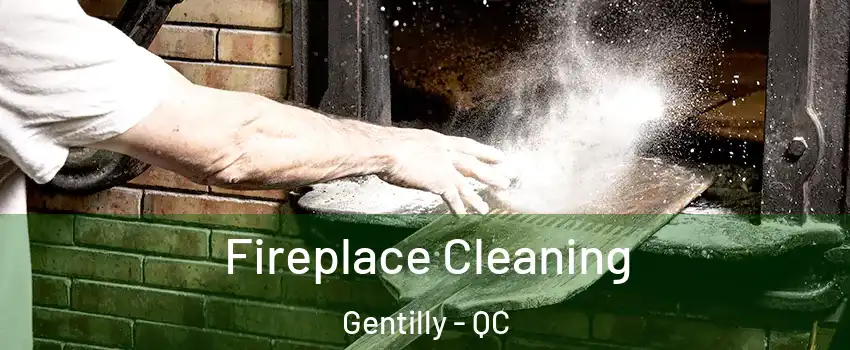  Fireplace Cleaning Gentilly - QC