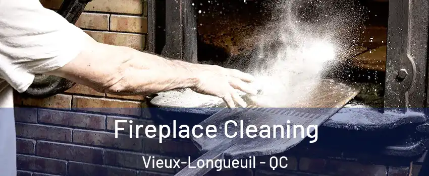  Fireplace Cleaning Vieux-Longueuil - QC