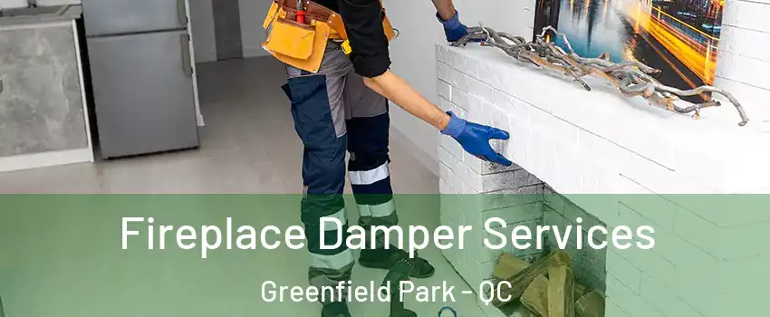 Fireplace Damper Services Greenfield Park - QC