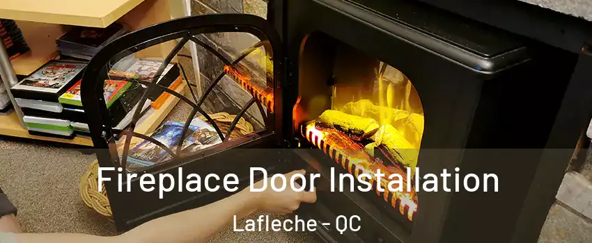  Fireplace Door Installation Lafleche - QC