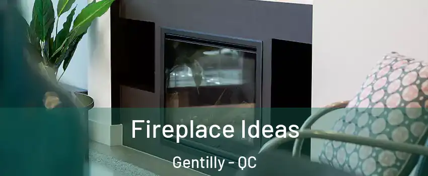  Fireplace Ideas Gentilly - QC