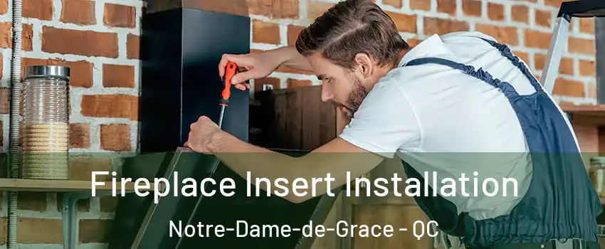  Fireplace Insert Installation Notre-Dame-de-Grace - QC
