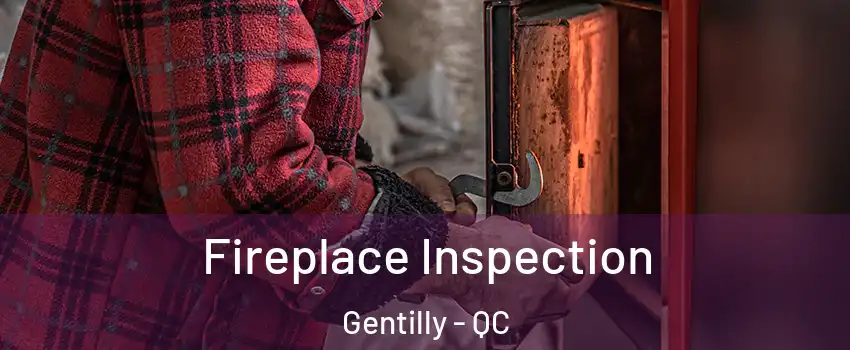  Fireplace Inspection Gentilly - QC