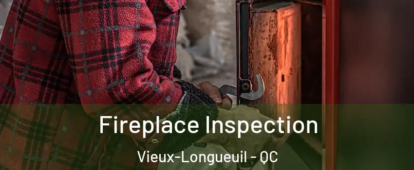  Fireplace Inspection Vieux-Longueuil - QC